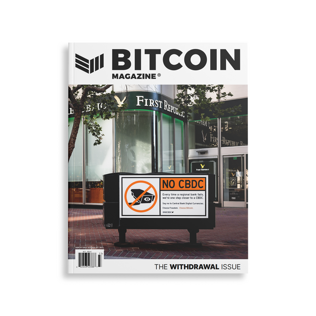 The Withdrawal Issue, #30 - Bitcoin Magazine