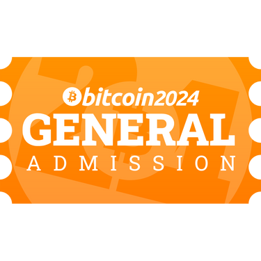 Bitcoin 2024 General Admission - Bitcoin Magazine