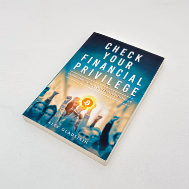 Check Your Financial Privilege - Bitcoin Magazine