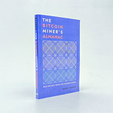 The Bitcoin Miner's Almanac - Bitcoin Magazine