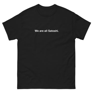 We are all Satoshi T-Shirt