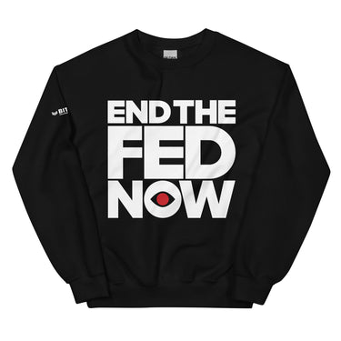 END THE FEDNOW Unisex Sweatshirt - Bitcoin Magazine