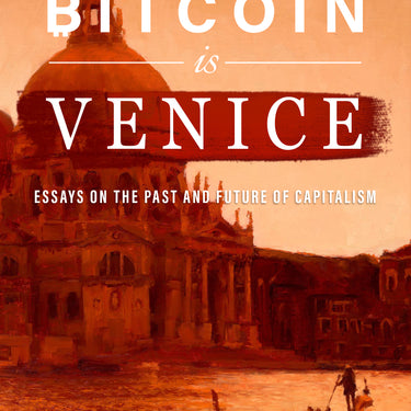 Bitcoin Is Venice (Digital) - BM